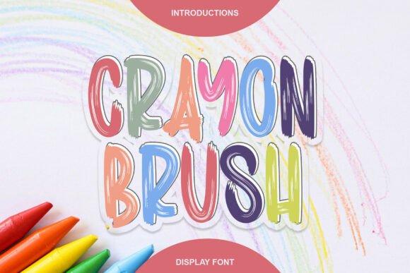 Crayon Brush: A Vibrant, Textured Display Font for Creative Projects